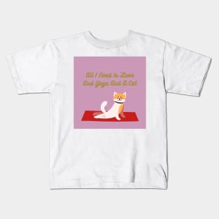 All I Need Is Love And Yoga And A Cat Kids T-Shirt